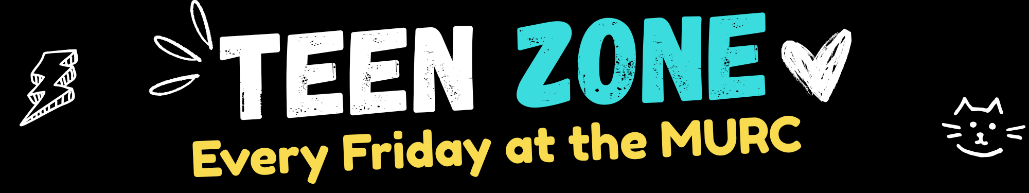 Teen Zone every Friday at the MURC.