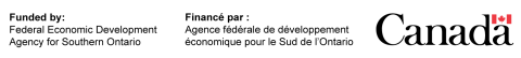 Government of Canada Logo and the words Funded by: Federal Economic Development Agency for Southern Ontario  Financé par : Agence fédérale de développement économique pour le Sud de l'Ontario