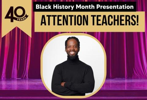 Man in a circle with purple stage curtains behind and words Black History Month Presentation Attention Teachers!