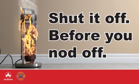 Portable light on fire with the message, "Shut it off. Before you nod off."