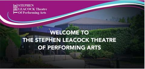 Stephen Leacock Theatre With text Welcome to the Stephen Leacock Theatre of Performing Arts